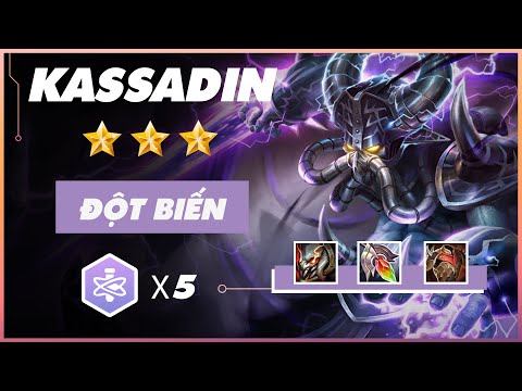 5 Đột Biến Kassadin 3 Sao Pha Lốc Chí Mạng Mang Lại Chiến Thắng | Ngài Xin TOP 1-Đấu Trường Chân Lý