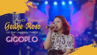 GEDE ROSO - ANETH KOESWOYO - GIGOPLO ( OFFICIAL MUSIC & VIDEO )