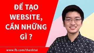 Để thiết kế website thì cần biết và làm những gì? Học tạo 1 trang web nhanh nhất