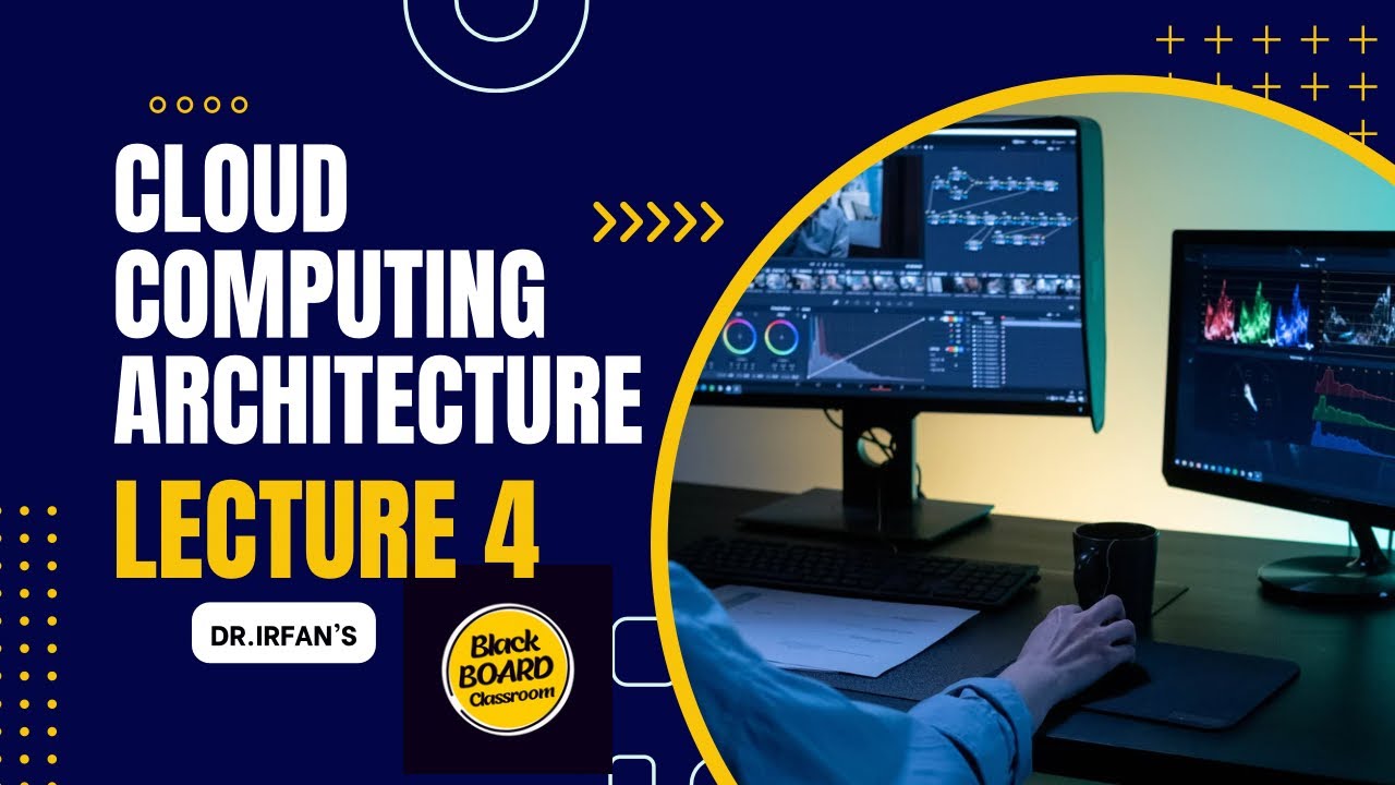 Cloud Computing Architecture | Lecture 4 - YouTube