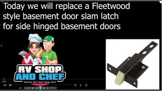 Fleetwood -Monaco basement door slam latch replacement