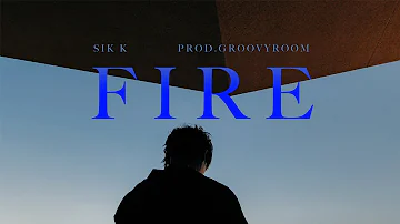 식케이 (Sik-K) - FIRE (Prod. GroovyRoom) M/V (ENG)