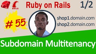 Ruby on Rails #55 Subdomain Multitenancy with Ernest Addae