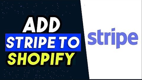 How To Add Stripe To Shopify 2024