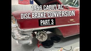1956 Cadillac Disc Brake Conversion Part 3: Caddy Daddy Front Disc & Dual MC Brake Kit How To