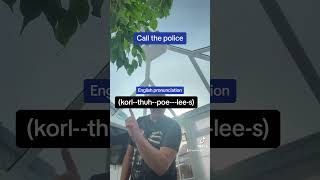 Learn English Pronunciation. CALL THE POLICE in British English Language | #shorts | English Lessons