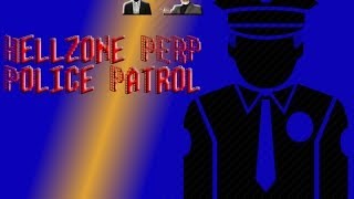 Hellzone PERP Police Patrol