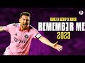 Lionel Messi ● Remember Me | DUKI, KHEA, Bizarrap ᴴᴰ