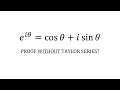 Proof of Euler&#39;s Formula Without Taylor Series