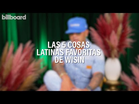 Wisin's 5 Favorite Latin Things | Billboard