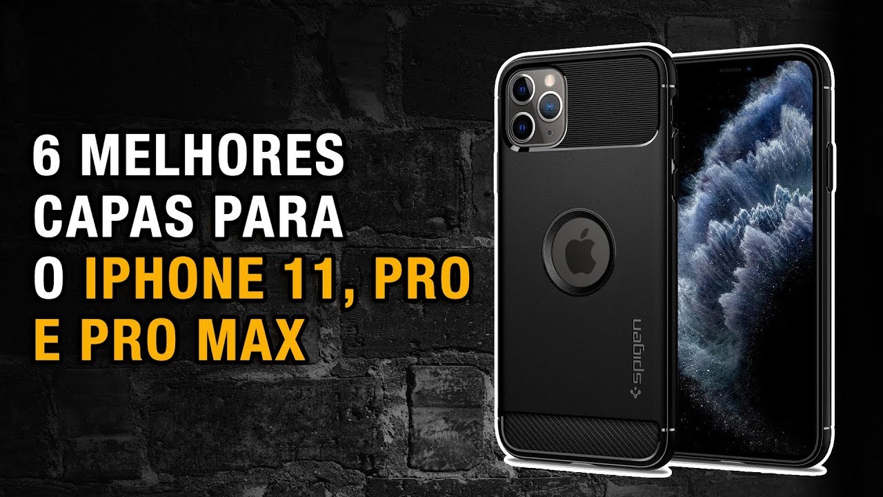 AS 6 MELHORES CAPAS PARA IPHONE 11 - UMA DELAS É INQUEBRÁVEL - YouTube
