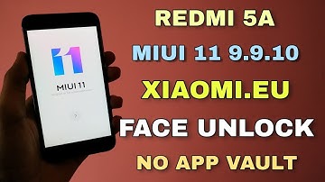 Redmi 5A MIUI 11 With Face Unlock & Smoot Performance | Miui 9.9.10 Xiaomi.Eu