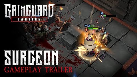 Grimguard Tactics | Surgeon Gameplay Trailer