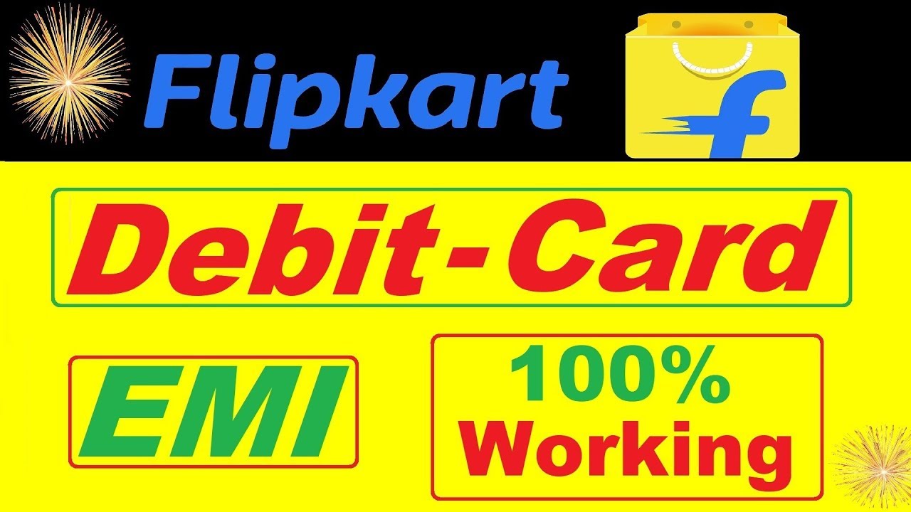 Flipkart Debit Card EMI Flipkart No Cost EMI 2019 Debit card emi