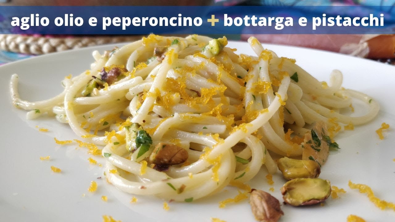 spaghetti aglio olio e peperoncino con bottarga e pistacchi YouTube