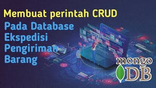 Database Ekspedisi pengiriman barang menggunakan perintah CRUD di MongoDB Database Ekspedisi pengiriman barang menggunakan perintah CRUD di MongoDB