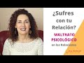 ¿Sufres con tu Relación? 3 Tipos de Maltrato Psicológico