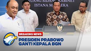 BREAKING NEWS - PRESIDEN PRABOWO COPOT KEPALA BGN DADAN HINDAYANA