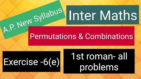 Inter Maths - Permutations & Combinations- Exercise -6(e) - 1st roman- all  problems