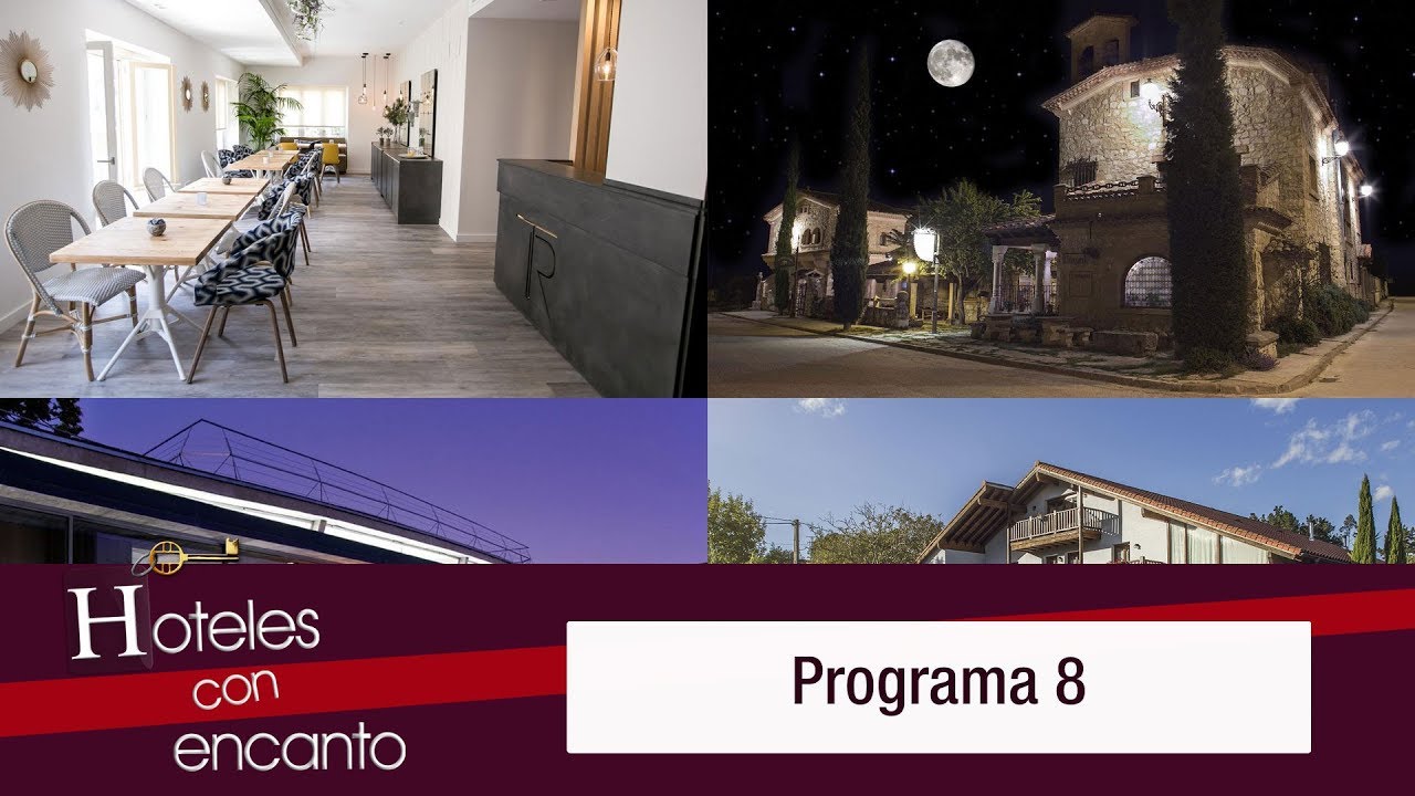 Hoteles con encanto - Programa 8 - YouTube