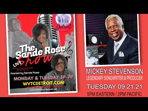 THE SANDE ROSE SHOW WITH LEGENDARY SONGWRITER AND PRODUCER MICKEY STEVENSON (MOTOWN) #WVTCDETROIT