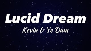 Lucid Dream (Eng. ver) - Kevin & Ye Dam (Lyrics)