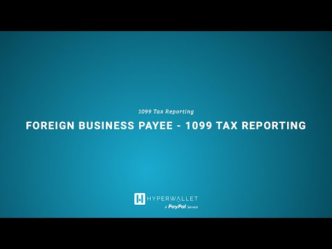 1099 Tax Reporting: Foreign Business - Enterprise & Marketplace Payouts, Powered by Hyperwallet