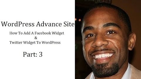 How To Add A Facebook Widget & Twitter Widget To WordPress