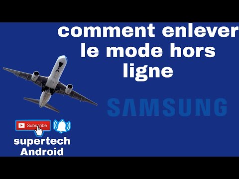 comment faire pour enlever le mode avion hors ligne de Samsung