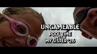 UNGAMEABLE Pool Time with HIs Sister 2026!!