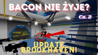 Bacon nie żyje? Cz. 2 Update Brookhaven!