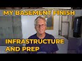 Finishing My Basement - Infrastructure and Preparation Prior to Framing