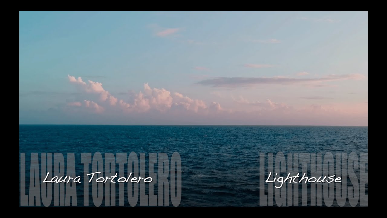 Laura Tortolero Lighthouse (Lyric Video) YouTube