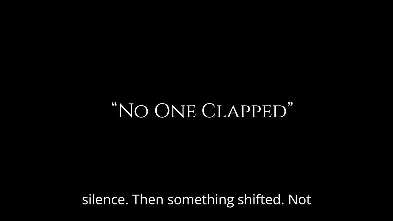 “No One Clapped”  