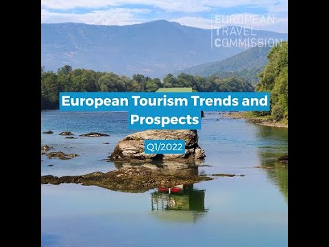 European Tourism Trends U0026 Prospects Q1/2022