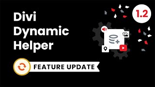 Divi Dynamic Helper Plugin Feature Update 1.2