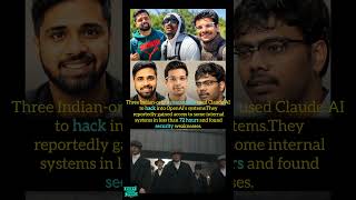 3 Indian-Origin Researchers Used Claude AI to Hack OpenAI in Under 72 Hours! 🤯