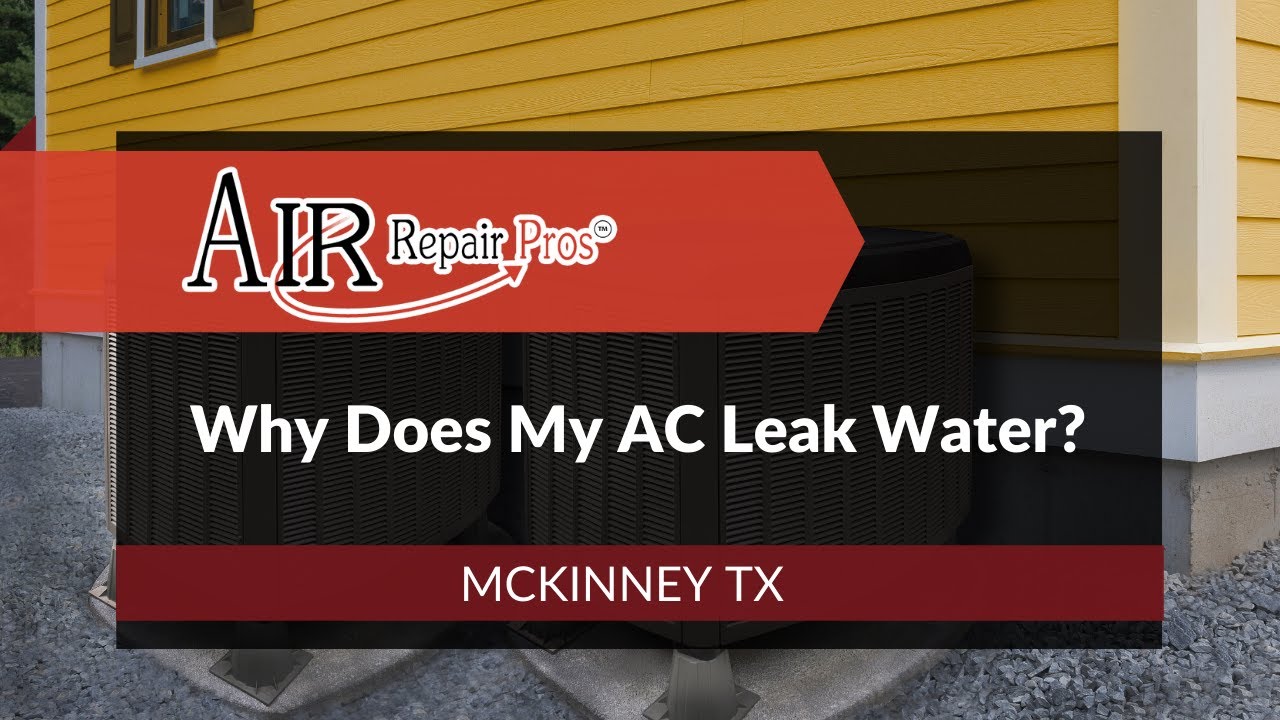 Why Does My AC Leak Water? Air Repair Pros (972) 2993630 YouTube