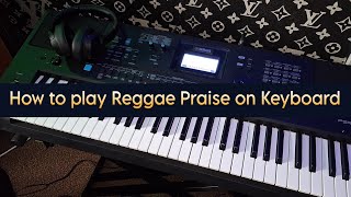 How to play Reggae Praise on Keyboard