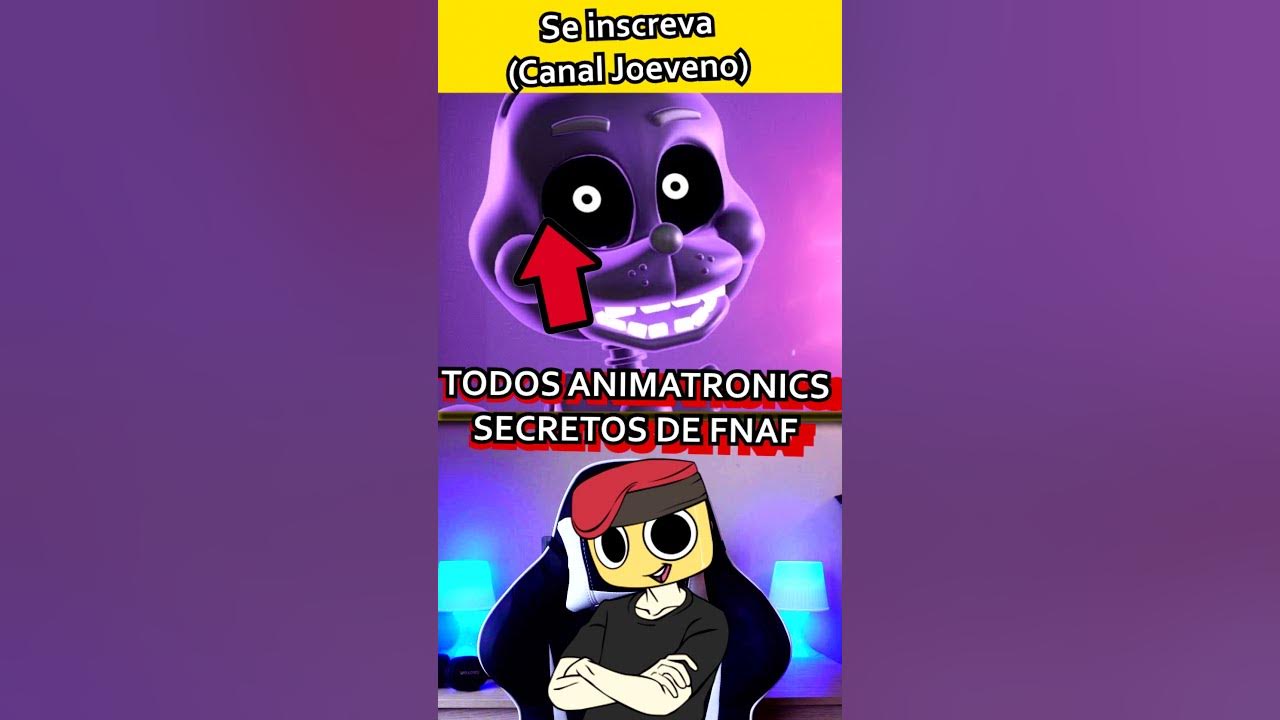 TODOS ANIMATRONICS SECRETOS DE FNAF (DOS PRINCIPAIS FIVE NIGHTS AT