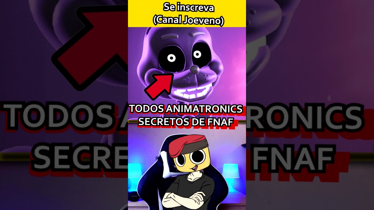 TODOS ANIMATRONICS SECRETOS DE FNAF (DOS PRINCIPAIS FIVE NIGHTS AT FREDDY'S)  