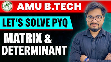 Matrix & Determinant PYQs for AMU B.Tech with Shortcut Methods | Part 2| Free Series | Ritesh Sir