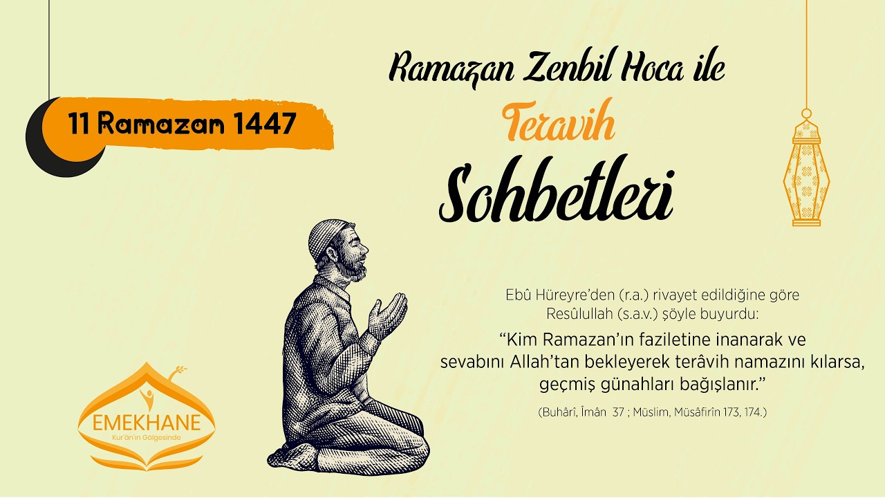 TERAVİH SOHBETLERİ - 11 RAMAZAN 1447 - RAMAZAN ZENBİL HOCA