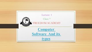 Lecture 1 Computer Software and its Types Class 7 08-07-2020