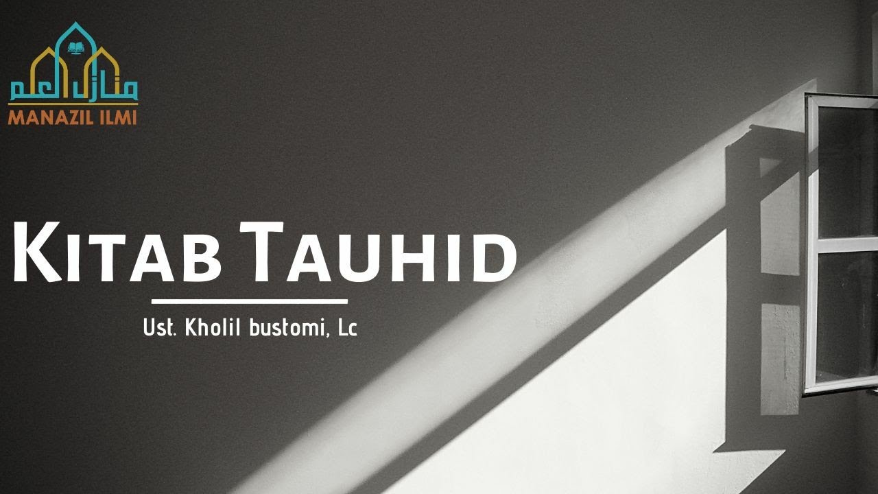 [ Live ] Kitab Tauhid | Ustadz Kholil Bustomi,  Lc