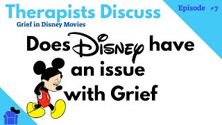 Does Disney have an issue with Grief | Therapist Discuss Grief