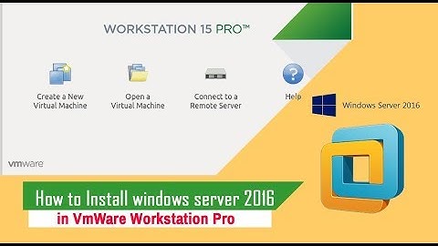 How to Install windows server 2016 in VmWare Workstation Pro