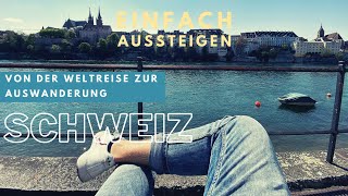 Auswandern von der Weltreise in die Schweiz – EINFACH AUSSTEIGEN mit Nicolas Kreutter & Roman Welzk