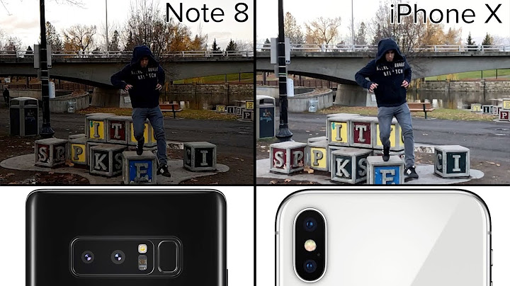 So sánh ảnh chụp giữa note 8 và iphone x năm 2024