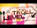 [60HZ ANDROID] Troll Level 100% // First extreme on mobile